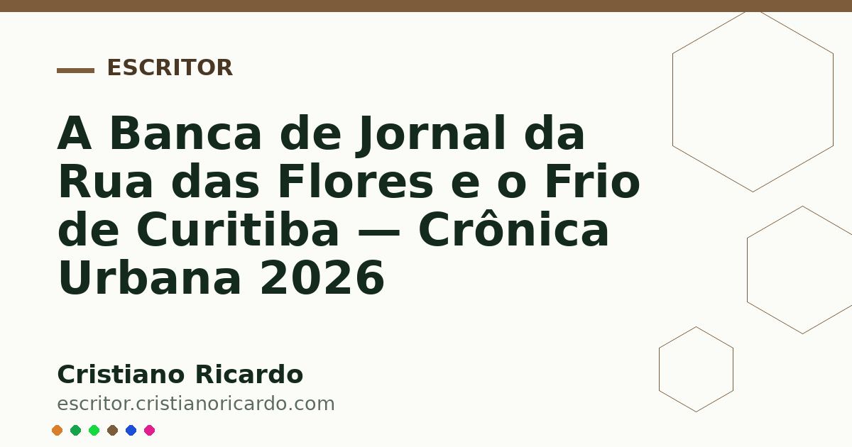 Card OG automático: A Banca de Jornal da Rua das Flores e o Frio de Curitiba — Crônica Urbana 2026