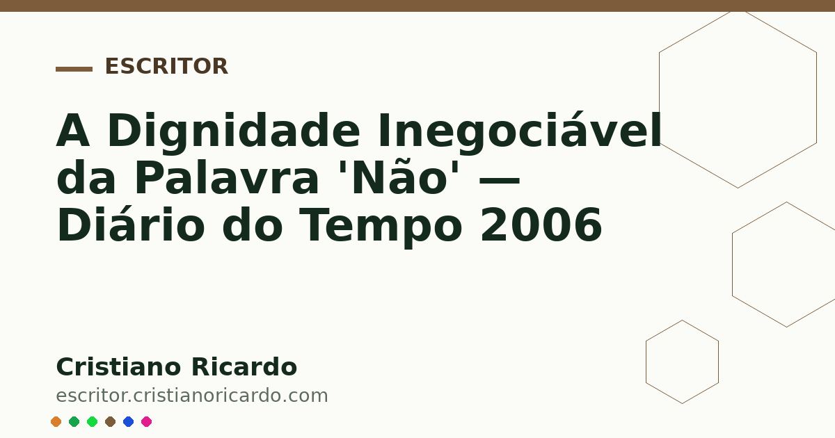 Card OG automático: A Dignidade Inegociável da Palavra 'Não' — Diário do Tempo 2006