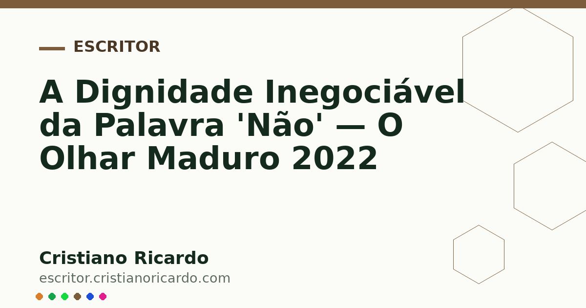 Card OG automático: A Dignidade Inegociável da Palavra 'Não' — O Olhar Maduro 2022