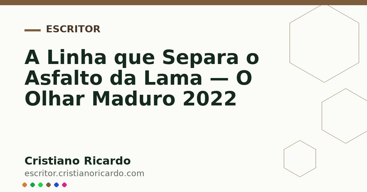 Card OG automático: A Linha que Separa o Asfalto da Lama — O Olhar Maduro 2022