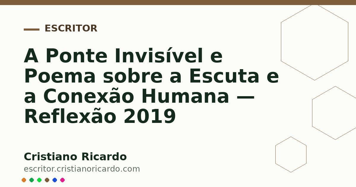 Card OG automático: A Ponte Invisível e Poema sobre a Escuta e a Conexão Humana — Reflexão 2019
