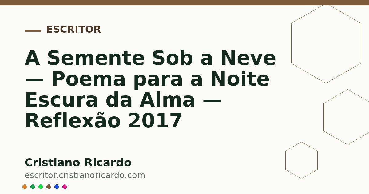Card OG automático: A Semente Sob a Neve — Poema para a Noite Escura da Alma — Reflexão 2017