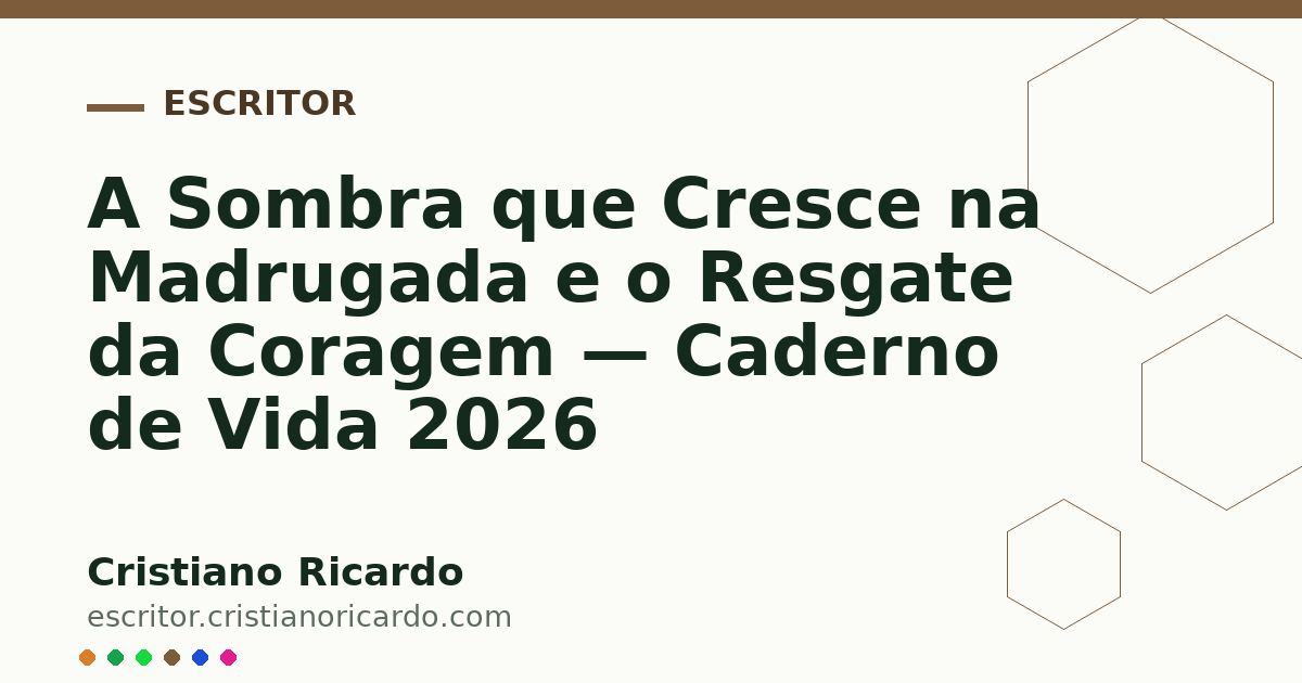 Card OG automático: A Sombra que Cresce na Madrugada e o Resgate da Coragem — Caderno de Vida 2026