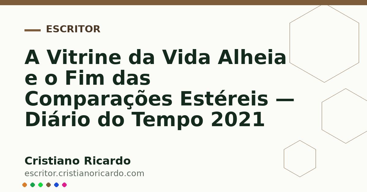 Card OG automático: A Vitrine da Vida Alheia e o Fim das Comparações Estéreis — Diário do Tempo 2021