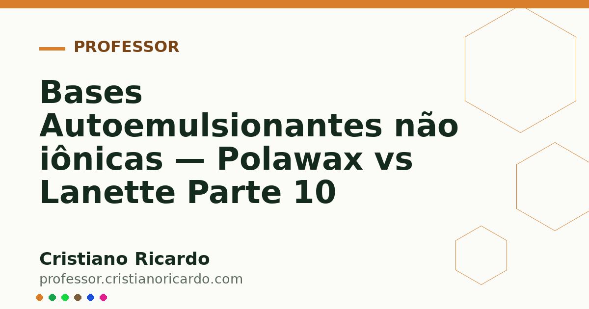 Card OG automático: Bases Autoemulsionantes não iônicas — Polawax vs Lanette Parte 10