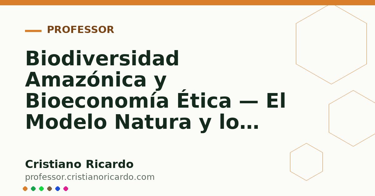 Card OG automático: Biodiversidad Amazónica y Bioeconomía Ética — El Modelo Natura y los Activos del Bosque Análisis de Mercado & Ciencia 2018