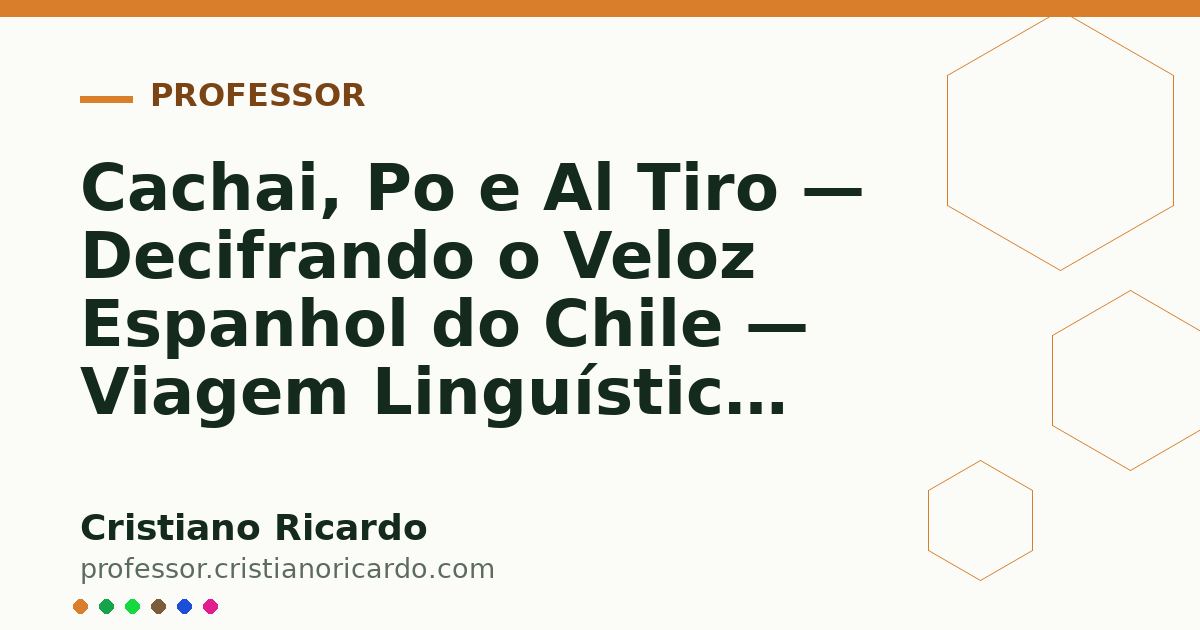 Card OG automático: Cachai, Po e Al Tiro — Decifrando o Veloz Espanhol do Chile — Viagem Linguística 2020