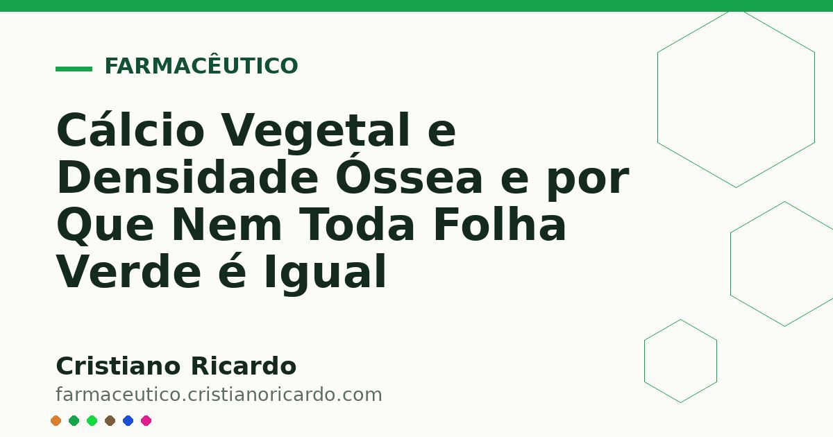 Card OG automático: Cálcio Vegetal e Densidade Óssea e por Que Nem Toda Folha Verde é Igual