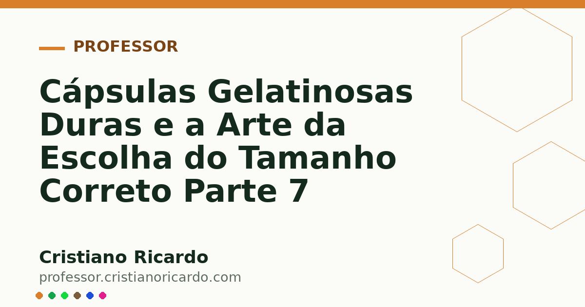 Card OG automático: Cápsulas Gelatinosas Duras e a Arte da Escolha do Tamanho Correto Parte 7