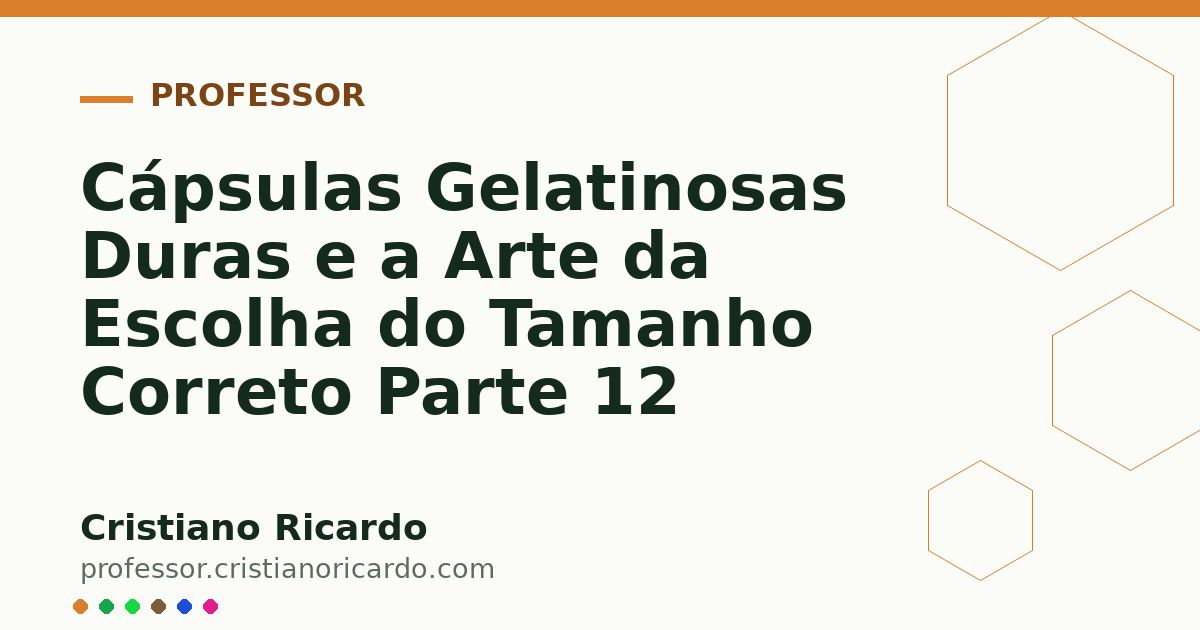 Card OG automático: Cápsulas Gelatinosas Duras e a Arte da Escolha do Tamanho Correto Parte 12
