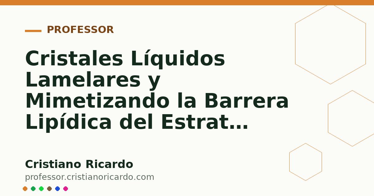 Card OG automático: Cristales Líquidos Lamelares y Mimetizando la Barrera Lipídica del Estrato Córneo — Avances Tecnológicos 2023