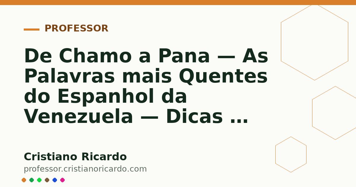 Card OG automático: De Chamo a Pana — As Palavras mais Quentes do Espanhol da Venezuela — Dicas & Cultura 2005