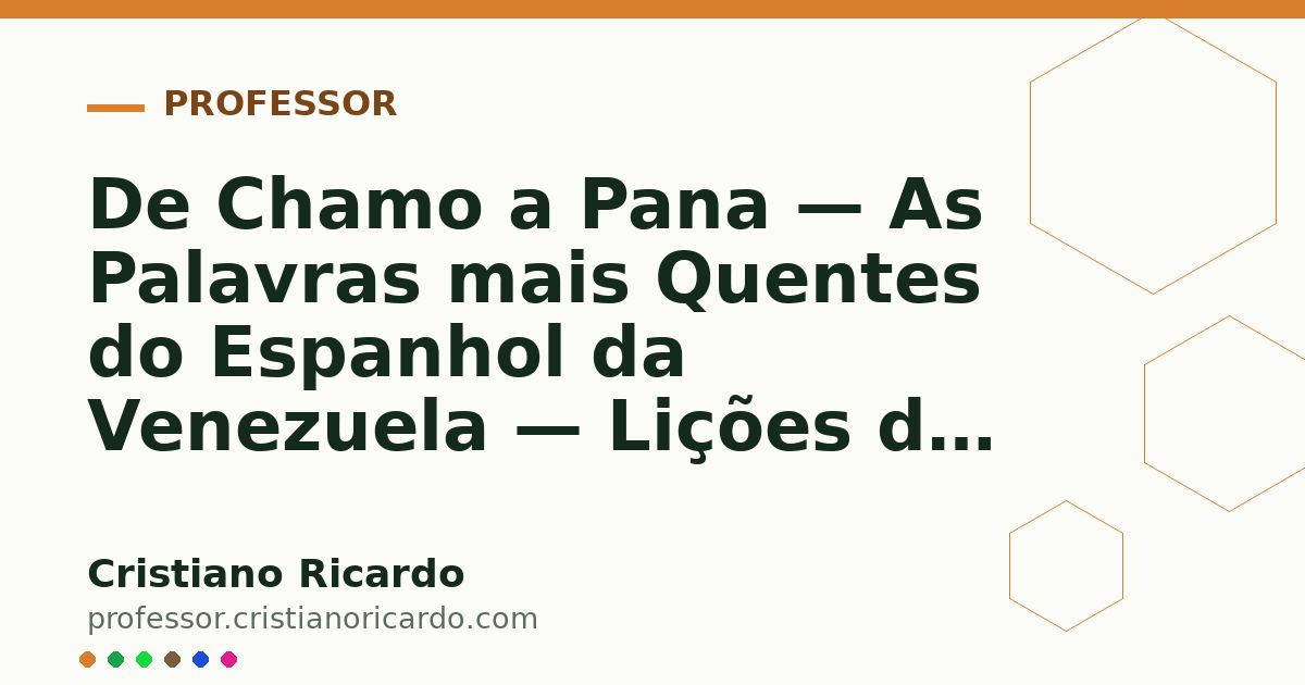 Card OG automático: De Chamo a Pana — As Palavras mais Quentes do Espanhol da Venezuela — Lições do Mundo Hispânico 2009