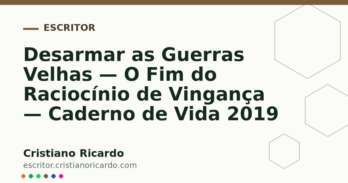 Card OG automático: Desarmar as Guerras Velhas — O Fim do Raciocínio de Vingança — Caderno de Vida 2019