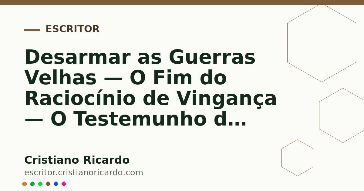Card OG automático: Desarmar as Guerras Velhas — O Fim do Raciocínio de Vingança — O Testemunho do Tempo 2024
