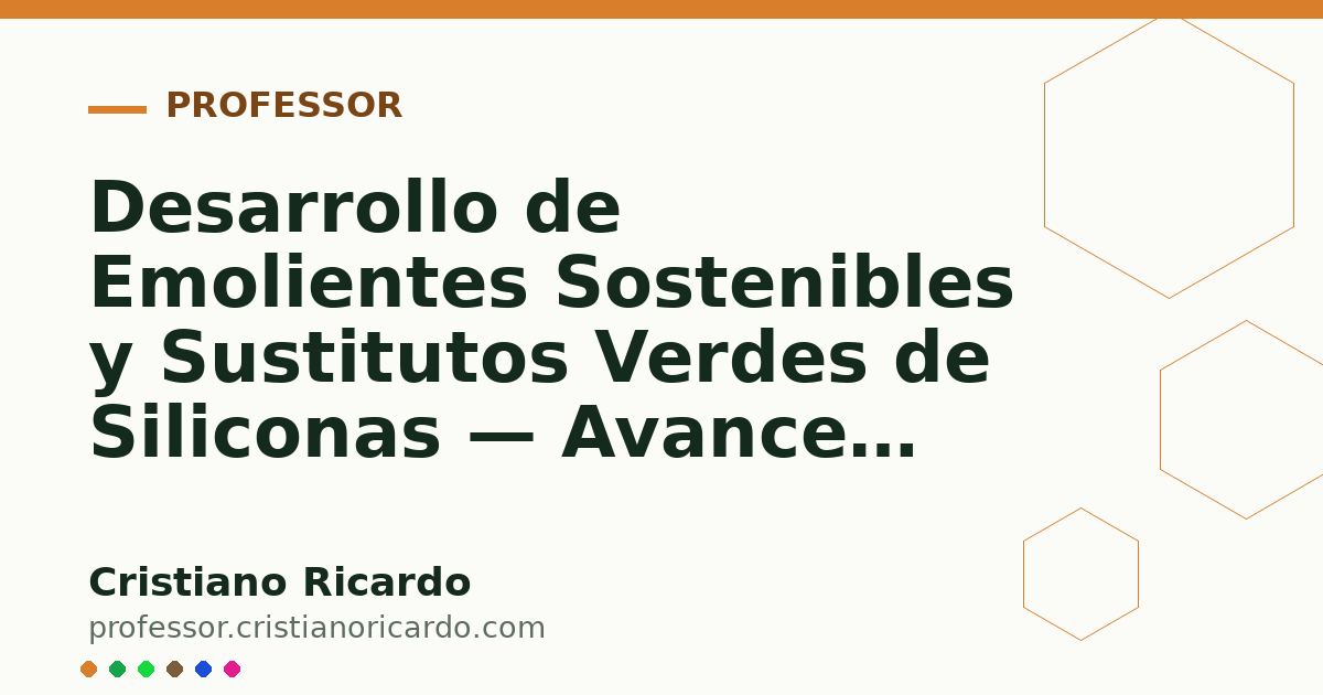 Card OG automático: Desarrollo de Emolientes Sostenibles y Sustitutos Verdes de Siliconas — Avances Tecnológicos 2009