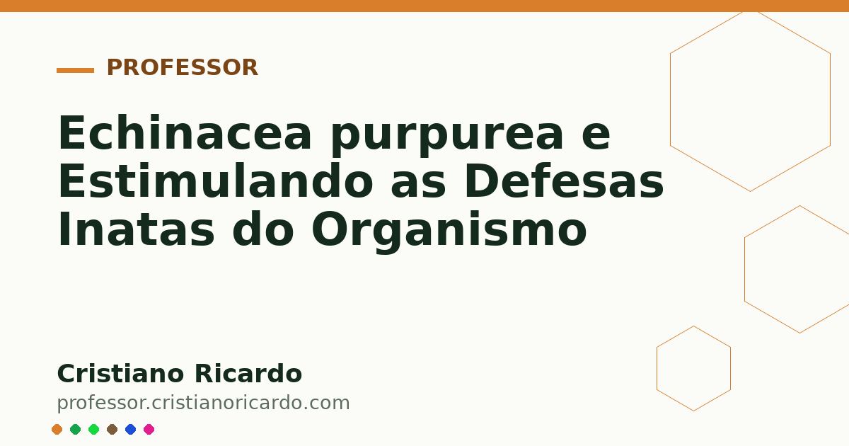 Card OG automático: Echinacea purpurea e Estimulando as Defesas Inatas do Organismo