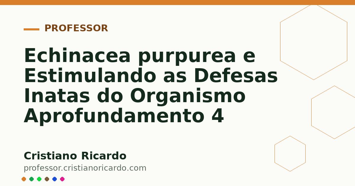 Card OG automático: Echinacea purpurea e Estimulando as Defesas Inatas do Organismo Aprofundamento 4