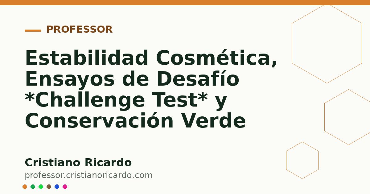 Card OG automático: Estabilidad Cosmética, Ensayos de Desafío *Challenge Test* y Conservación Verde