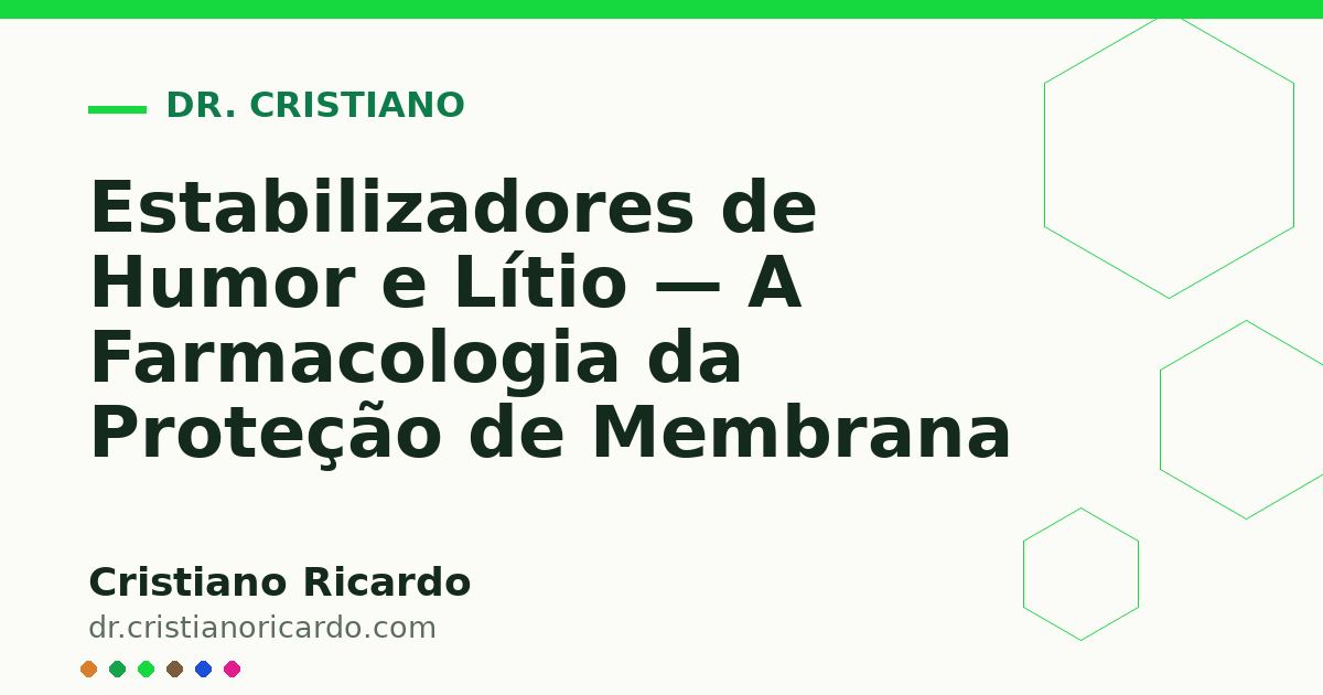 Card OG automático: Estabilizadores de Humor e Lítio — A Farmacologia da Proteção de Membrana
