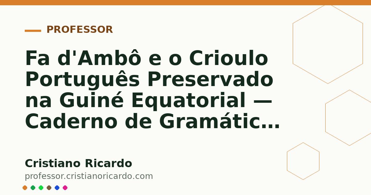 Card OG automático: Fa d'Ambô e o Crioulo Português Preservado na Guiné Equatorial — Caderno de Gramática 2022