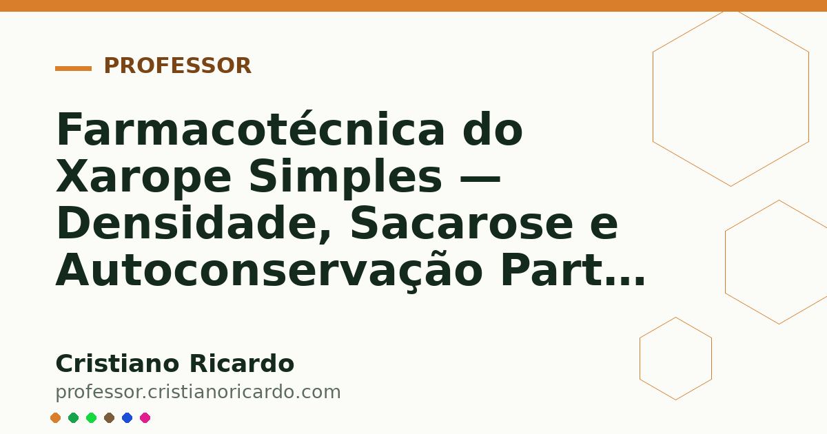 Card OG automático: Farmacotécnica do Xarope Simples — Densidade, Sacarose e Autoconservação Parte 13
