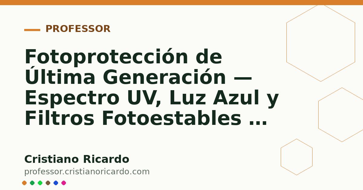 Card OG automático: Fotoprotección de Última Generación — Espectro UV, Luz Azul y Filtros Fotoestables — Avances Tecnológicos 2020