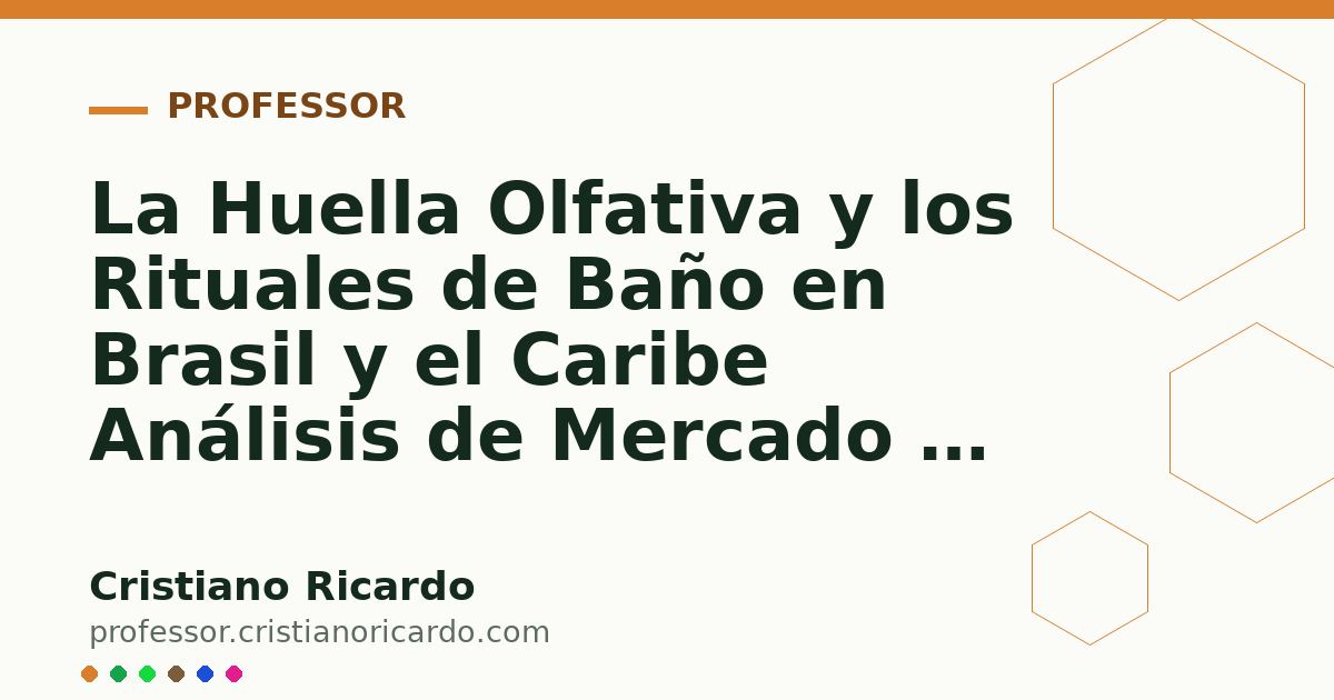 Card OG automático: La Huella Olfativa y los Rituales de Baño en Brasil y el Caribe Análisis de Mercado & Ciencia 2018