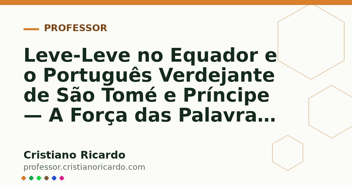 Card OG automático: Leve-Leve no Equador e o Português Verdejante de São Tomé e Príncipe — A Força das Palavras 2024