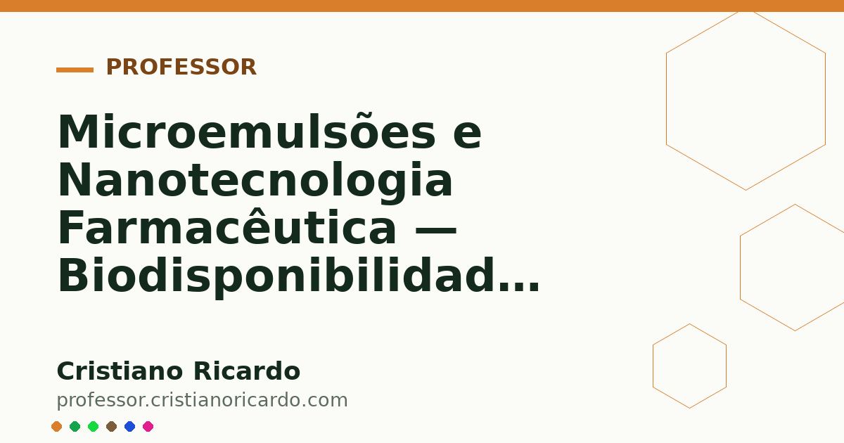 Card OG automático: Microemulsões e Nanotecnologia Farmacêutica — Biodisponibilidade Elevada Parte 18