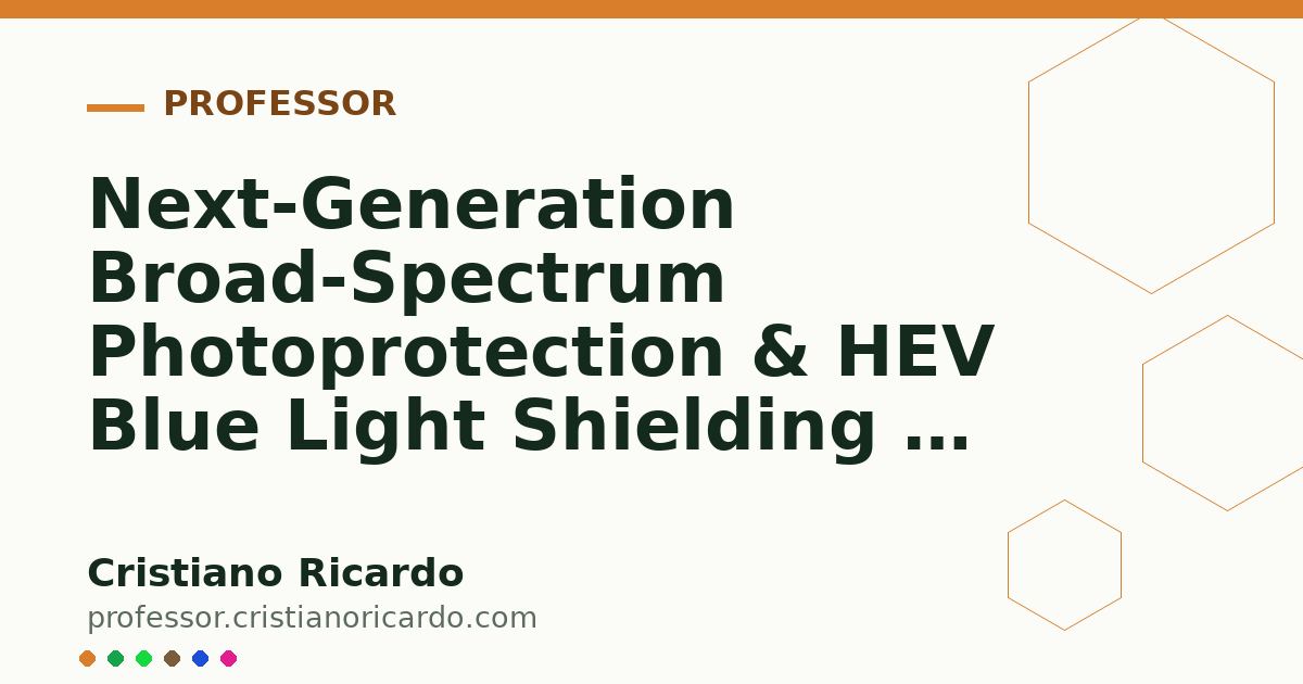 Card OG automático: Next-Generation Broad-Spectrum Photoprotection & HEV Blue Light Shielding — Engineering Review 2019
