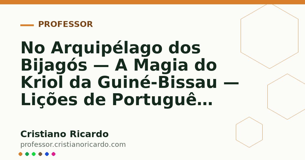 Card OG automático: No Arquipélago dos Bijagós — A Magia do Kriol da Guiné-Bissau — Lições de Português 2006