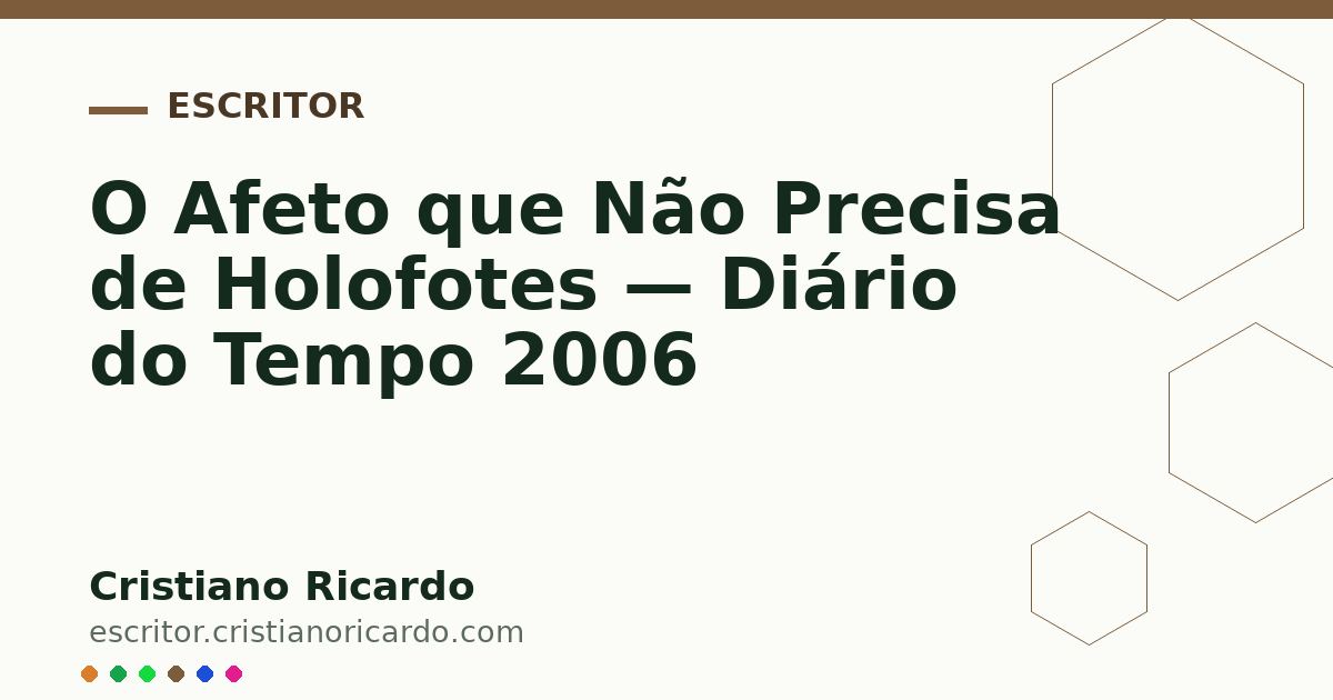 Card OG automático: O Afeto que Não Precisa de Holofotes — Diário do Tempo 2006