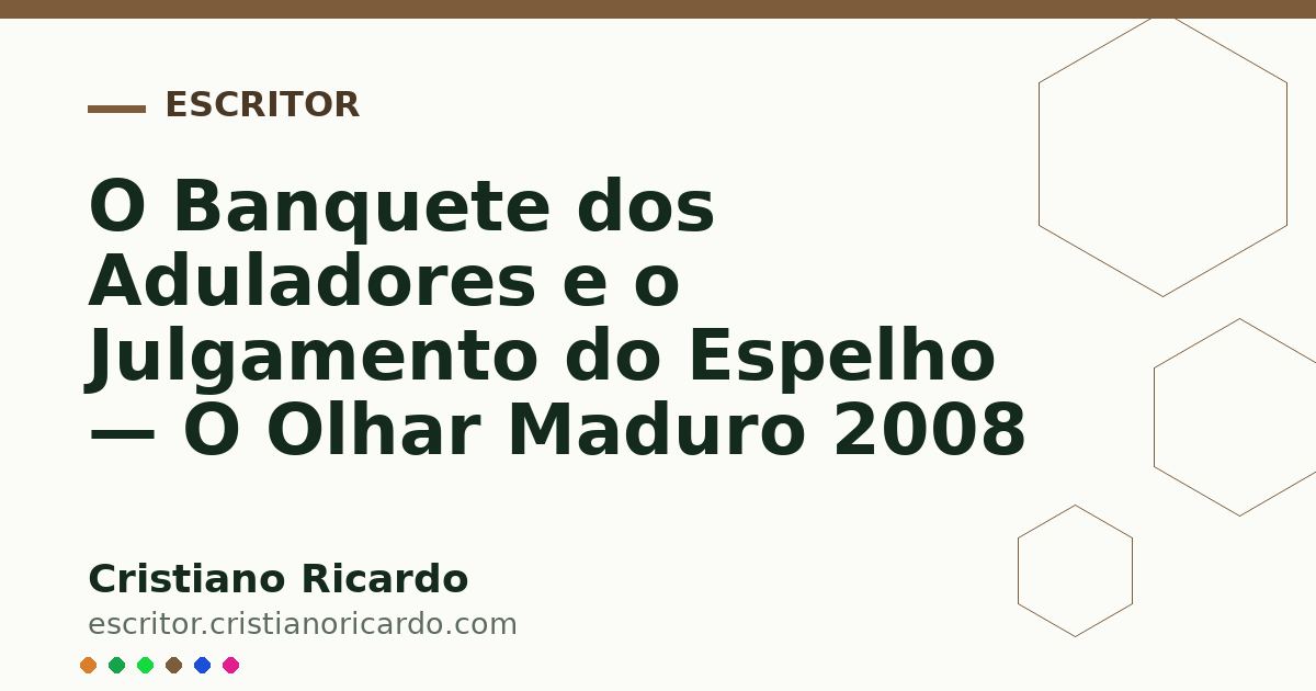 Card OG automático: O Banquete dos Aduladores e o Julgamento do Espelho — O Olhar Maduro 2008
