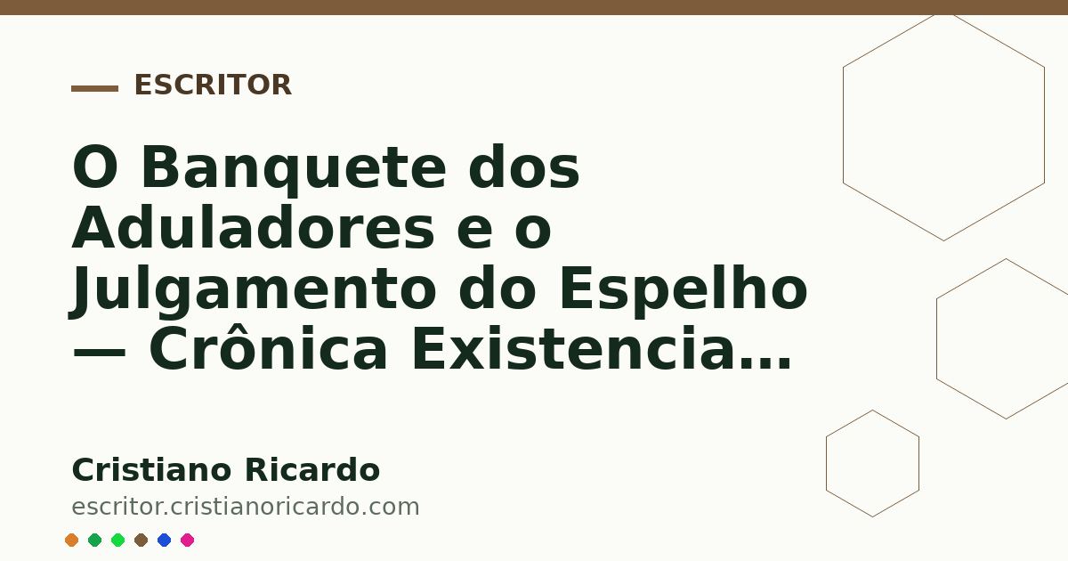 Card OG automático: O Banquete dos Aduladores e o Julgamento do Espelho — Crônica Existencial 2014
