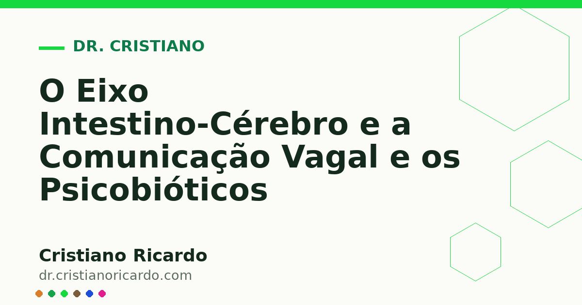 Card OG automático: O Eixo Intestino-Cérebro e a Comunicação Vagal e os Psicobióticos