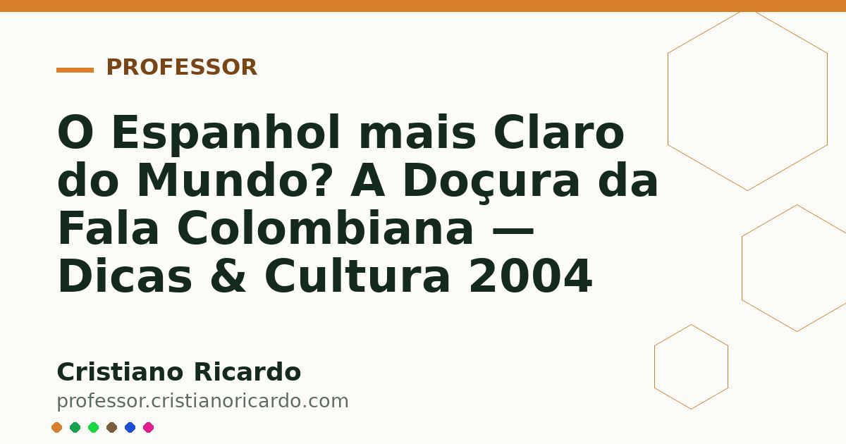 Card OG automático: O Espanhol mais Claro do Mundo? A Doçura da Fala Colombiana — Dicas & Cultura 2004