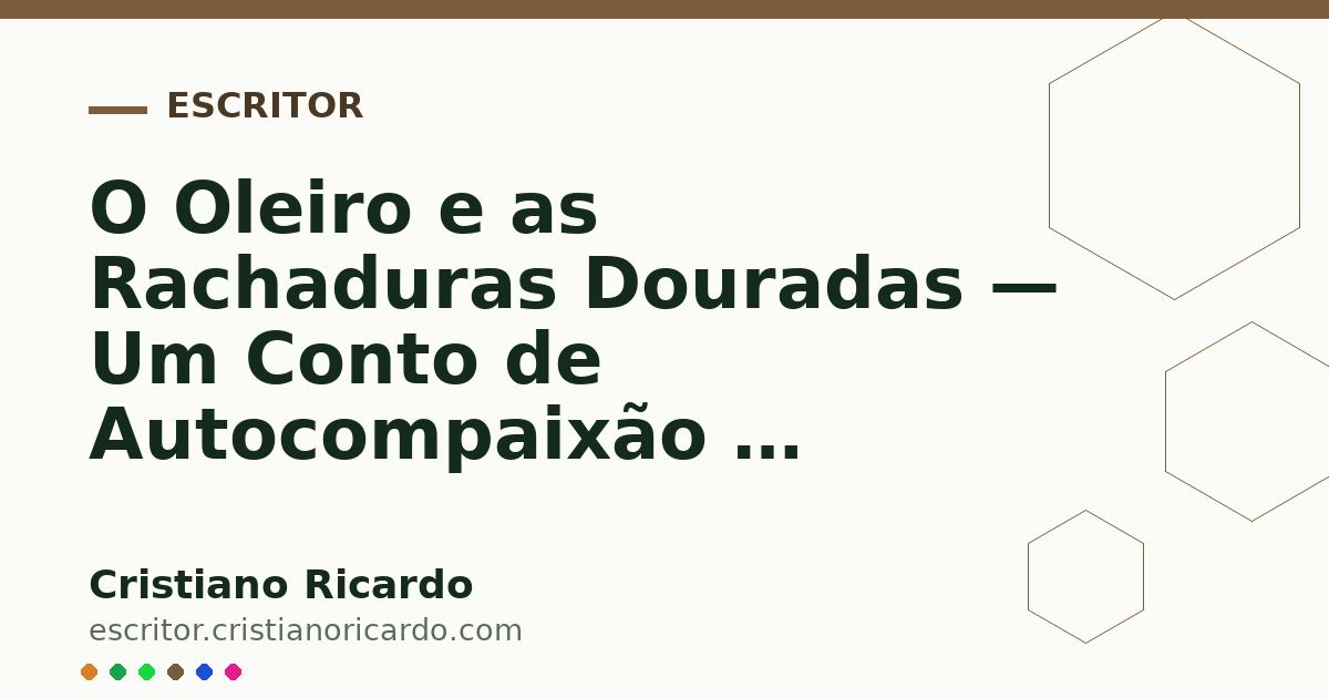 Card OG automático: O Oleiro e as Rachaduras Douradas — Um Conto de Autocompaixão — Narrativa 2019