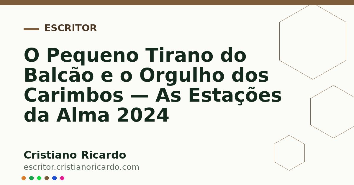 Card OG automático: O Pequeno Tirano do Balcão e o Orgulho dos Carimbos — As Estações da Alma 2024