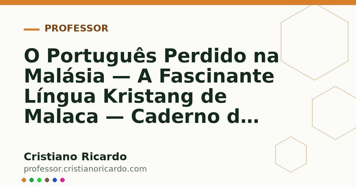 Card OG automático: O Português Perdido na Malásia — A Fascinante Língua Kristang de Malaca — Caderno de Gramática 2022