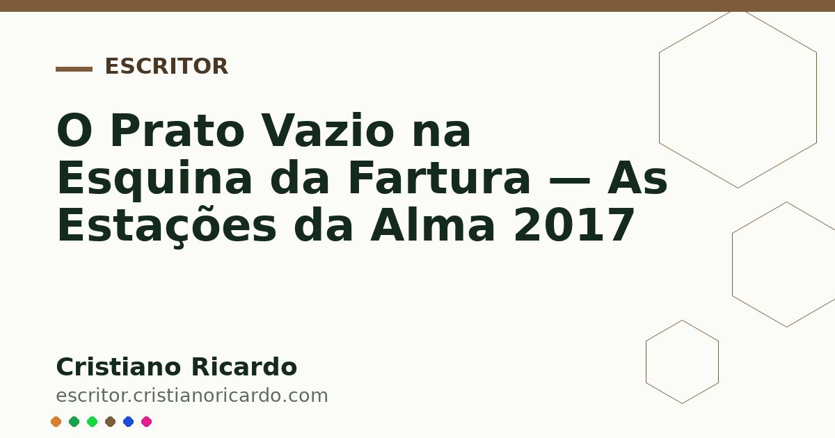 Card OG automático: O Prato Vazio na Esquina da Fartura — As Estações da Alma 2017