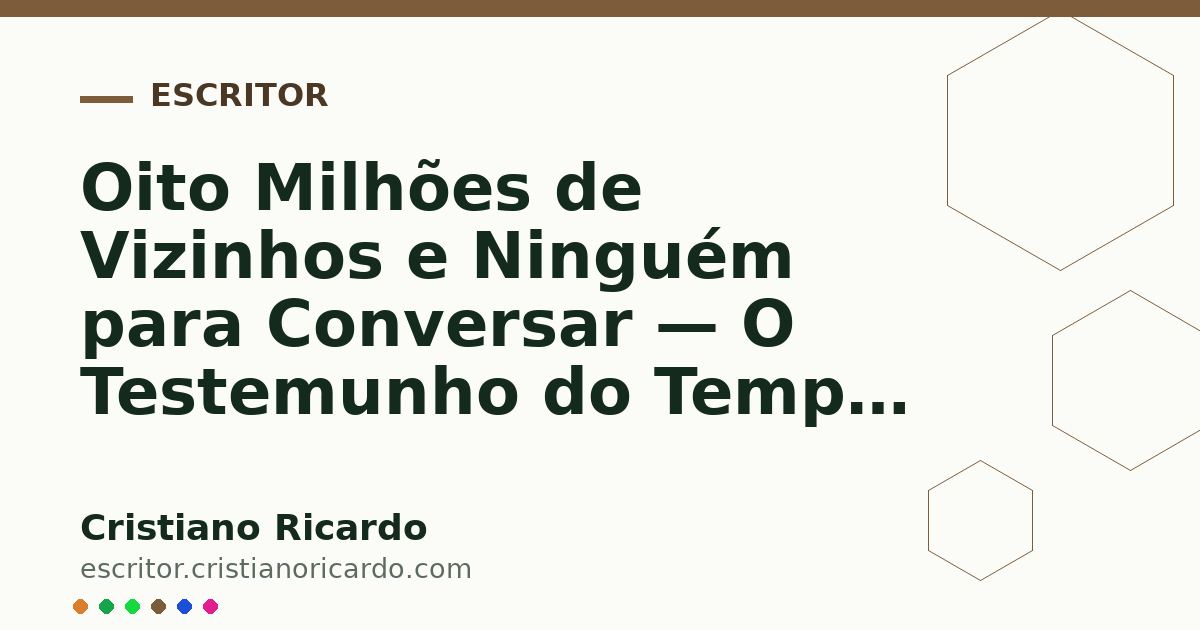 Card OG automático: Oito Milhões de Vizinhos e Ninguém para Conversar — O Testemunho do Tempo 2016