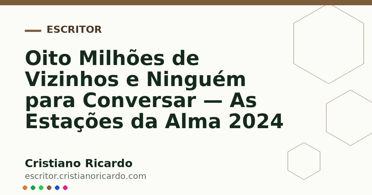Card OG automático: Oito Milhões de Vizinhos e Ninguém para Conversar — As Estações da Alma 2024