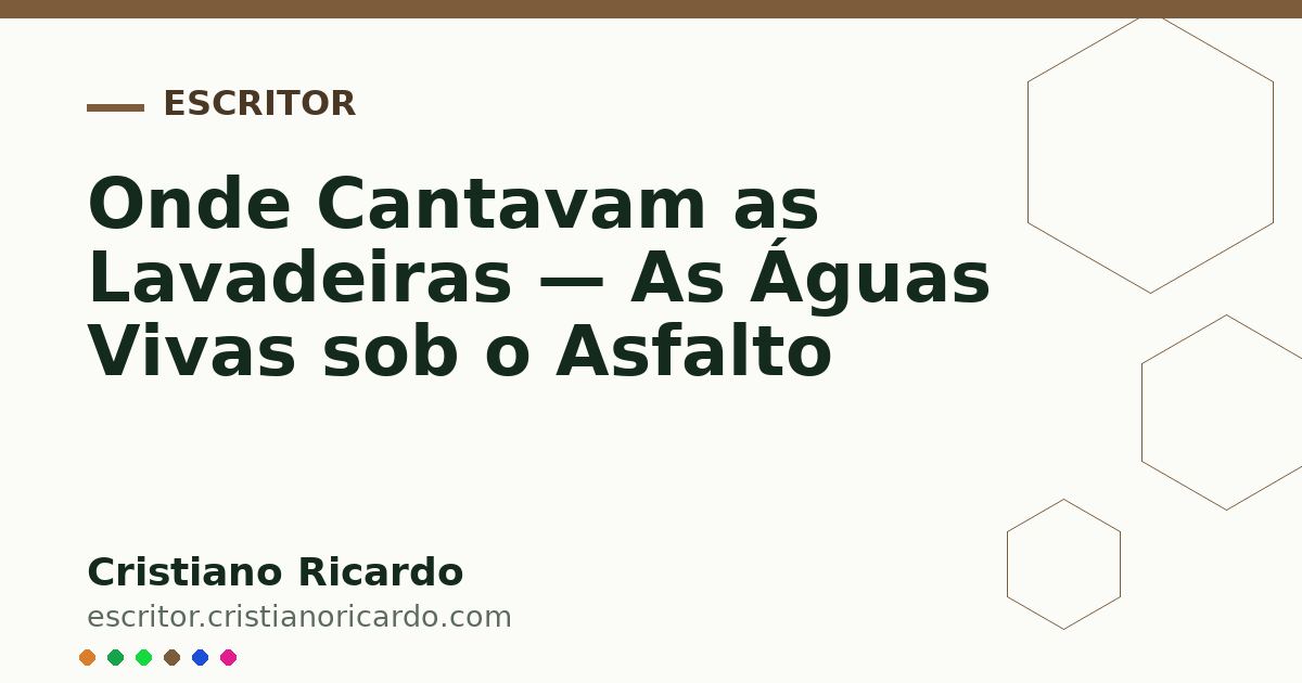 Card OG automático: Onde Cantavam as Lavadeiras — As Águas Vivas sob o Asfalto