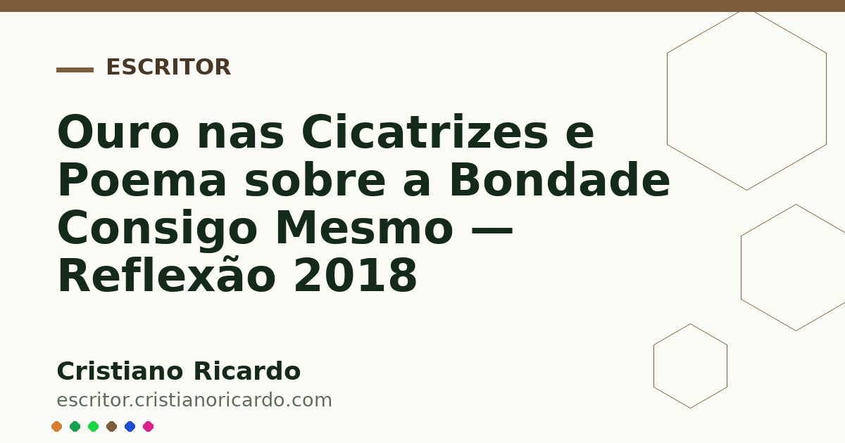 Card OG automático: Ouro nas Cicatrizes e Poema sobre a Bondade Consigo Mesmo — Reflexão 2018