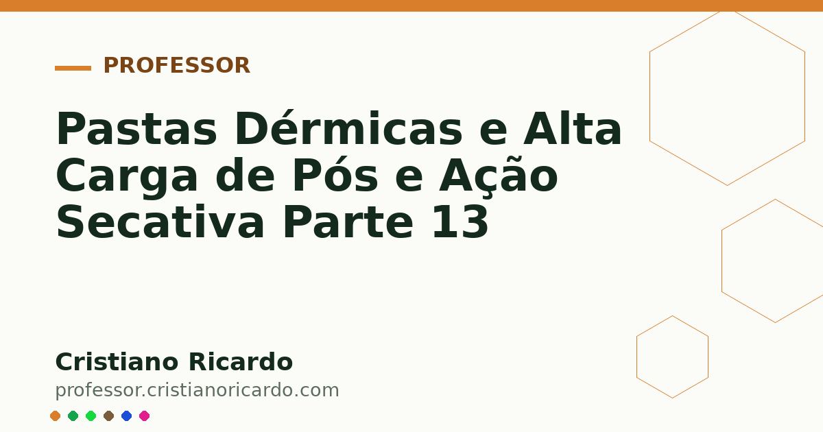 Card OG automático: Pastas Dérmicas e Alta Carga de Pós e Ação Secativa Parte 13