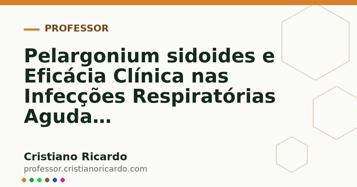 Card OG automático: Pelargonium sidoides e Eficácia Clínica nas Infecções Respiratórias Agudas Aprofundamento 3