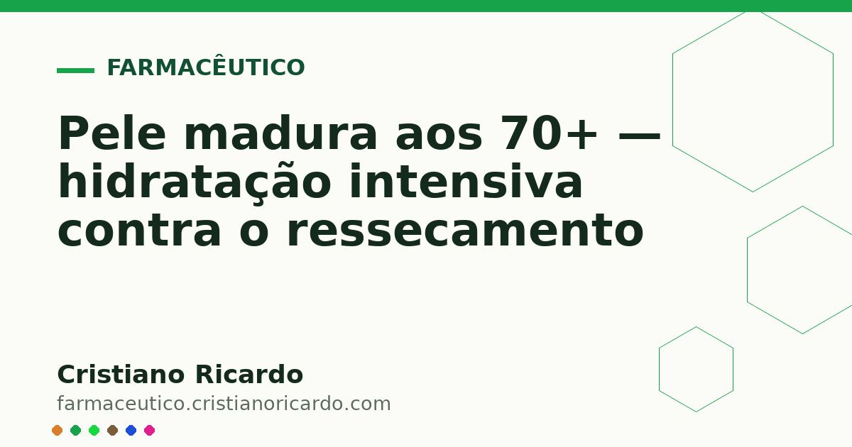 Card OG automático: Pele madura aos 70+ — hidratação intensiva contra o ressecamento