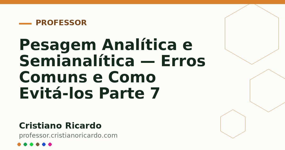 Card OG automático: Pesagem Analítica e Semianalítica — Erros Comuns e Como Evitá-los Parte 7