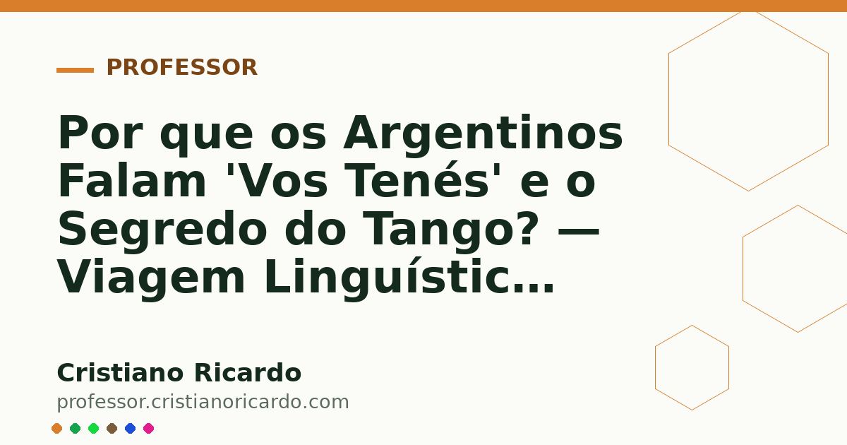 Card OG automático: Por que os Argentinos Falam 'Vos Tenés' e o Segredo do Tango? — Viagem Linguística 2005